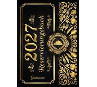 Reservierungsbuch 2027 Gastronomie: 2 Seiten pro Tag inklusive Samstag & Sonntag | Tagesplaner in DIN A4 | Professionelles Terminbuch für Restaurant, Hotel, Café & Pensionen - Elegant-Design Nr. 05