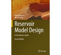 Reservoir Model Design : A Practitioner's Guide
