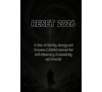 Reset 2026 - A Year of Clarity, Energy and Purpose: A Guided Journal for Self-Discovery, Productivity and Growth