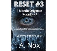 RESET #3 Il Mondo Originale: Serie Volume 3, Thriller psicologico, fantascienza e suspense sulla verità della Rete Primaria