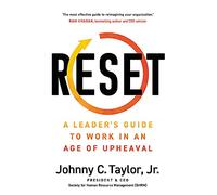 RESET: A Leader's Guide to Work in an Age of Upheaval