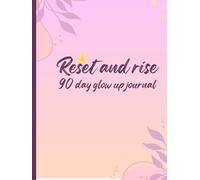 Reset and Rise 90 day glow up journal