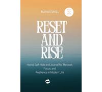 RESET and RISE: Hybrid Self-Help and Journal for Mindset, Focus, and Resilience in Modern Life