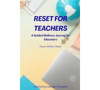 RESET FOR TEACHERS: A Guided Wellness Journal for Educators Pause. Reflect. Reset.
