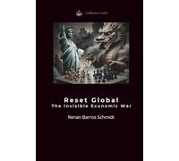Reset Global: The Invisible Economic War
