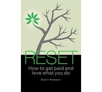 Reset: How to Get Paid and Love What You Do