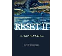 Reset II: El agua primordial