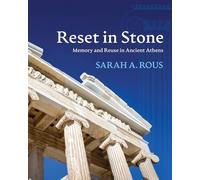 Reset in Stone: Memory and Reuse in Ancient Athens (Wisconsin Studies in Classics)