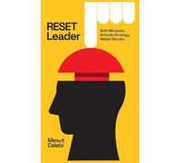 RESET Leader: Shift Mindsets, Activate Strategy, Deliver Results