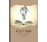 RESET MODE: “How to Reprogram Your Mind, Redesign Your Habits, and Rebuild Your Best Life”
