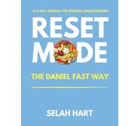Reset Mode | The Daniel Fast Way: A 21-Day Journal and Workbook for Spiritual Breakthrough