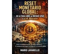 Reset Monetario Global: De la Tasa Libre de Riesgo USD a la rf_Bitcoin: Cómo la desdolarización, los flujos offshore y la multipolaridad digital reconfiguran la economía global