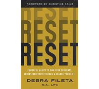 Reset: Powerful Habits to Own Your Thoughts, Understand Your Feelings, and Change Your Life