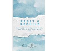 Reset & Rebuild: Because Failure Isn't Final and God's Not Done With You