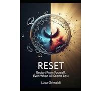 RESET - Restart From Yourself, Even When All Seems Lost