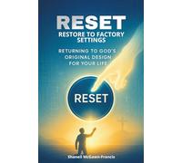 Reset: Restore to Factory Settings: Returning to God’s Original Design for Your Life