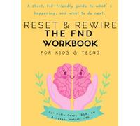 Reset & Rewire: The FND Workbook for Kids & Teens (FND NeuPath Skills Lab)