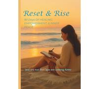 Reset & Rise: 90 Days of Healing, Empowerment, & Inner Peace