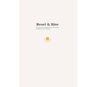 Reset & Rise: A Journal to Master Your Mornings & Reflect Your Nights