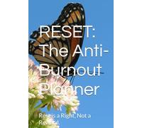RESET: The Anti-Burnout Planner: Rest is a Right, Not a Reward.