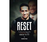 RESET: The Bittersweet Saga of My Transformation from Obese to Fit