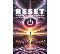 Reset: The Daily Renewal Practice for Clarity, Growth, and Joy: 1 (Living Well Pathways)