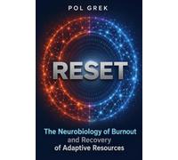 RESET: The Neurobiology of Burnout and Recovery of Adaptive Resources
