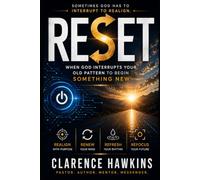 RESET: When God Interrupts Your Old Pattern to Begin Something New