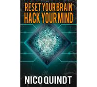 Reset your brain & Hack your mind.: Transform your mind and change your life with the power of brain resetting and hacking your mind!