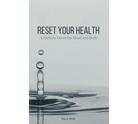 Reset Your Health: A Holistic Detox for Mind and Body