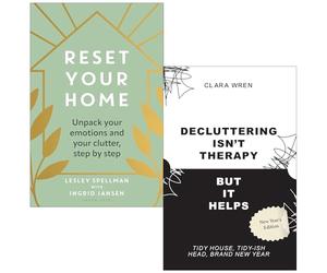 Reset Your Home By Lesley Spellman, Ingrid Jansen & Decluttering Isn’t Therapy But It Helps By Clara Wren 2 Books Collection Set