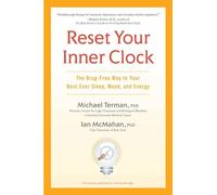 Reset Your Inner Clock: The Drug-Free Way to Your Best-Ever Sleep, Mood, and Energy