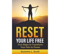 RESET Your Life Free: Five Steps to Transform Your Pain to Power