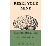 Reset your Mind: Escape the Mantel Loop of Overthinking and Stress