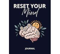 Reset Your Mind journal: A Guided for Stress Relief, depression Healing, and Self-Discovery