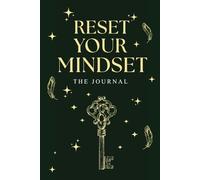Reset Your Mindset: The Journal (Reset Your Mindset The Series)