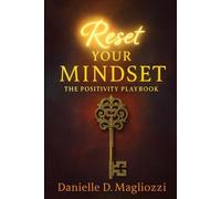 Reset Your Mindset: The Positivity Playbook (Reset Your Mindset Series)
