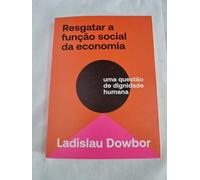 RESGATAR A FUNCAO SOCIAL DA ECONOMIA (Em Portugues do Brasil)