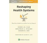 Reshaping Health Systems : What Drives Health Care and How You Can Change It