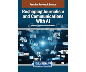 Reshaping Journalism and Communications With AI