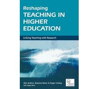Reshaping Teaching in Higher Education: A Guide to Linking Teaching with Research (SEDA Series)