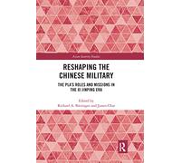 Reshaping the Chinese Military: The PLA's Roles and Missions in the Xi Jinping Era (Asian Security Studies)