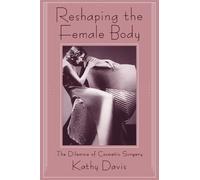 Reshaping the Female Body: The Dilemma of Cosmetic Surgery