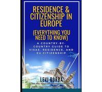 Residence & Citizenship in Europe (Everything you Need to Know): A Country-by-Country Guide to Visas, Residence, and EU Citizenship: 4 (The Digital Nomad & Expat Mentor)