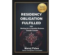 RESIDENCY OBLIGATION FULFILLED Working for a Canadian Business outside Canada 2026: The Definitive Guide to IRPA s.28 Employment Abroad Jurisprudence ... & RECOVERY - The Second Chance Series)
