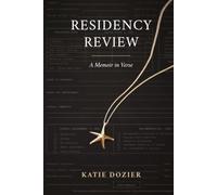 Residency Review: A Memoir in Verse