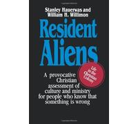 Resident Aliens: Life in the Christian Colony by Stanley Hauerwas, William H. Willimon (1989) Paperback