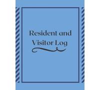 Resident and Visitor Log: Resident and Visitor Logbook for residential care home | assisted living home | assisted care living facilities | or personal care homes