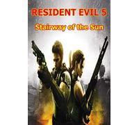 Resident Evil 5: Stairway of the Sun