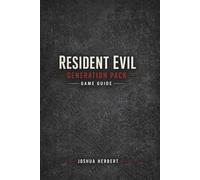 Resident Evil Generation Pack Game Guide: Everything You Need to Survive the Birth of the Resident Evil Saga